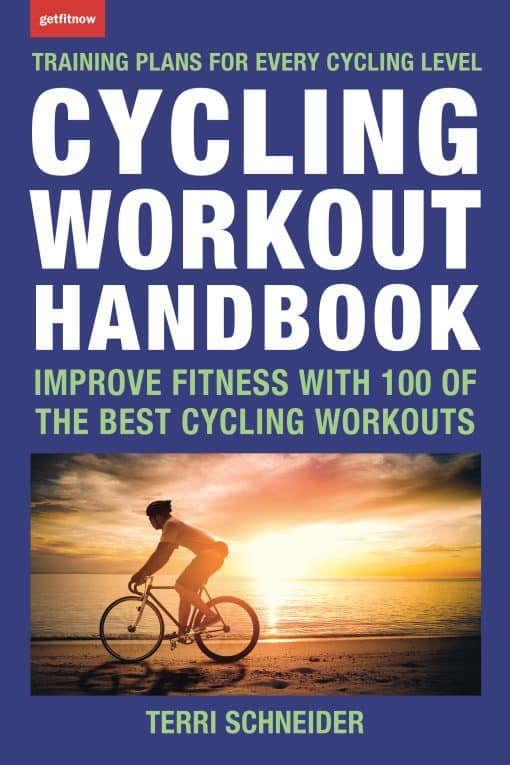 Improve Fitness with 100 of the Best Cycling Workouts: Cycling Workout Handbook