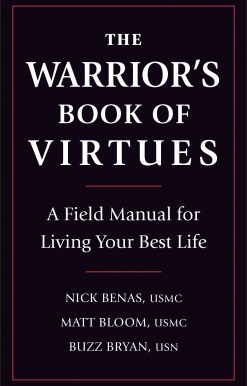 The Warrior's Book of Virtues: A Field Manual for Living Your Best Life