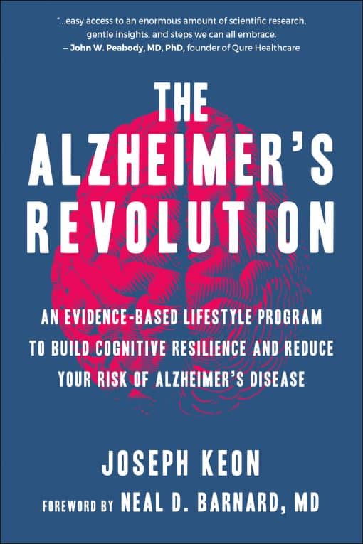 The Alzheimer's Revolution: An Evidence-Based Lifestyle Program to Build Cognitive Resilience And Reduce Your Risk of Alzheimer's Disease