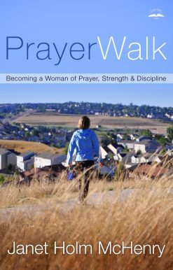 PrayerWalk: Becoming a Woman of Prayer, Strength, and Discipline