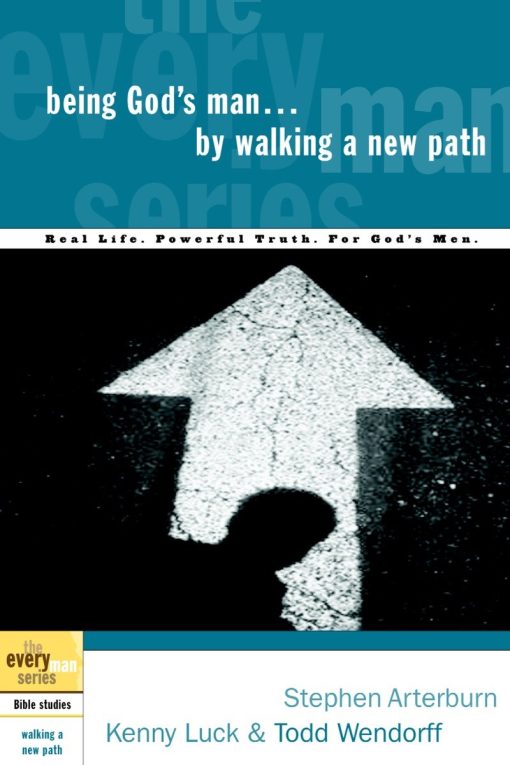 Being God's Man by Walking a New Path: Real Life. Powerful Truth. For God's Men