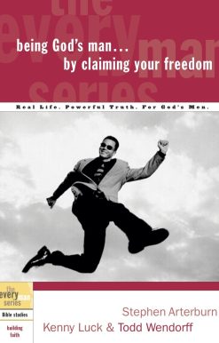 Real Life. Powerful Truth. For God's Men: Being God's Man by Claiming Your Freedom