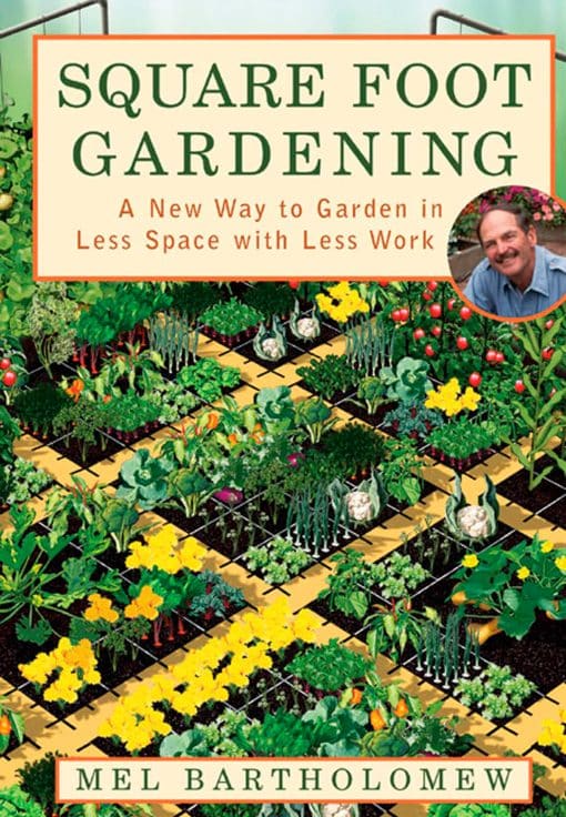 A New Way to Garden in Less Space with Less Work: Square Foot Gardening