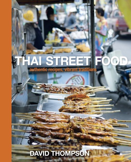 Authentic Recipes, Vibrant Traditions [A Cookbook]: Thai Street Food