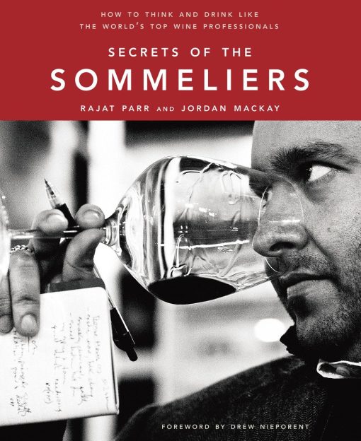 How to Think and Drink Like the World's Top Wine Professionals: Secrets of the Sommeliers