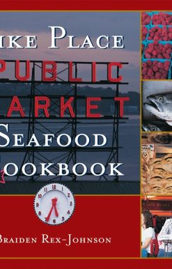 Pike Place Public Market Seafood Cookbook