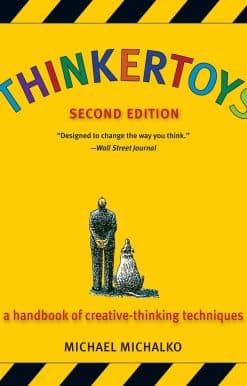 Thinkertoys: A Handbook of Creative-Thinking Techniques