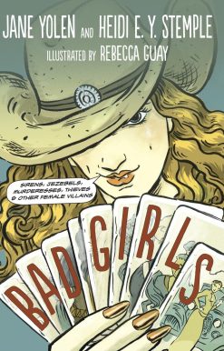 Sirens, Jezebels, Murderesses, Thieves and Other Female Villains: Bad Girls