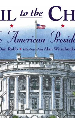 The American Presidency: Hail to the Chief