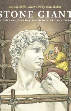 Michelangelo's David and How He Came to Be: Stone Giant