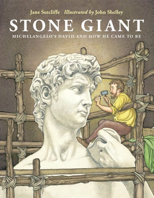 Michelangelo's David and How He Came to Be: Stone Giant