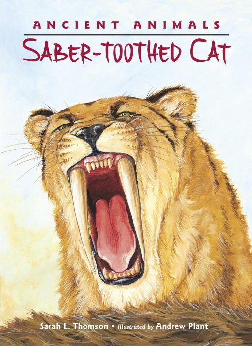 Ancient Animals: Saber-toothed Cat: