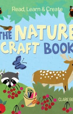 Read, Learn & Create--The Nature Craft Book