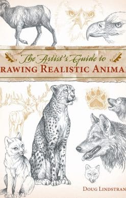 The Artist's Guide to Drawing Realistic Animals