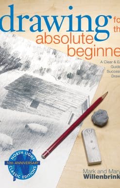 Drawing for the Absolute Beginner: A Clear & Easy Guide to Successful Drawing