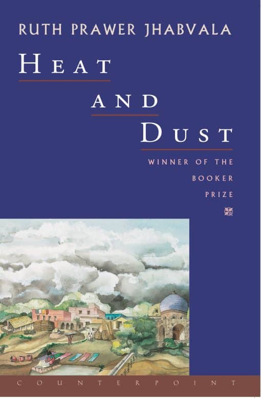 Heat and Dust: A Novel