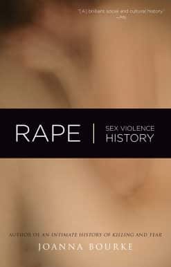 Rape: Sex, Violence, History