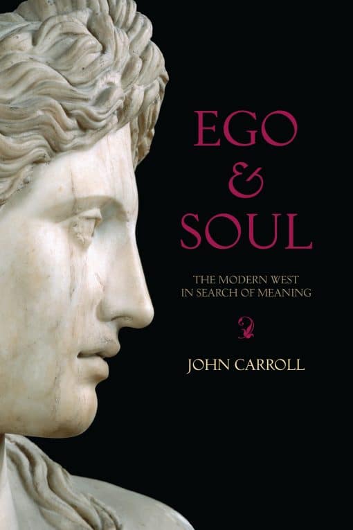 Ego and Soul: The Modern West in Search of Meaning