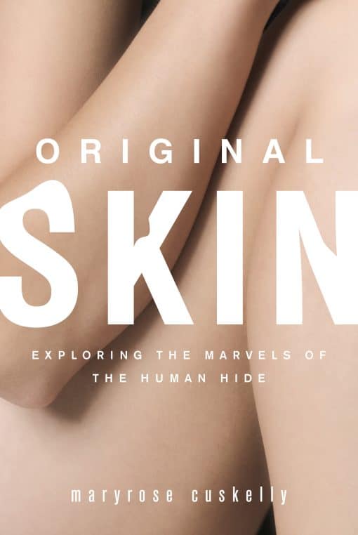 Original Skin: Exploring the Marvels of the Human Hide