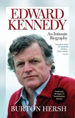 Edward Kennedy: An Intimate Biography