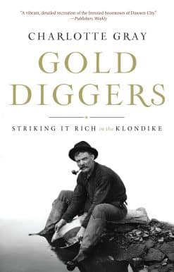Gold Diggers: Striking It Rich in the Klondike