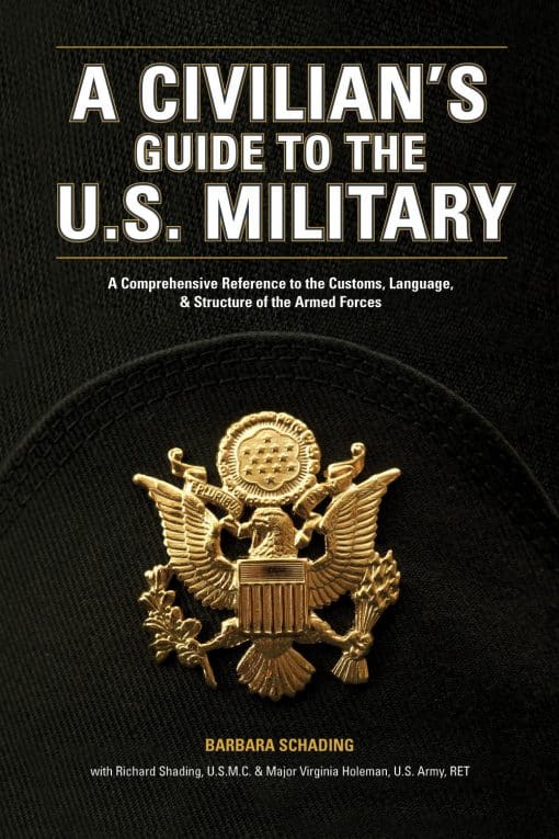 A comprehensive reference to the customs, language and structure of the Armed Fo rces: A Civilian's Guide to the U.S. Military