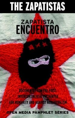 Zapatista Encuentro: Documents from the 1996 Encounter for Humanity and Against Neoliberalism