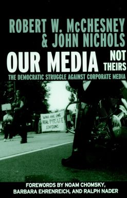 The Democratic Struggle against Corporate Media: Our Media, Not Theirs