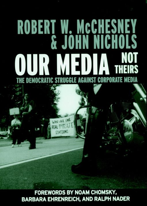 The Democratic Struggle against Corporate Media: Our Media, Not Theirs