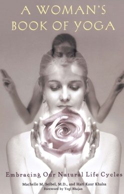A Woman's Book of Yoga: Embracing Our Natural Life Cycles