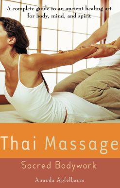 Thai Massage: Sacred Body Work