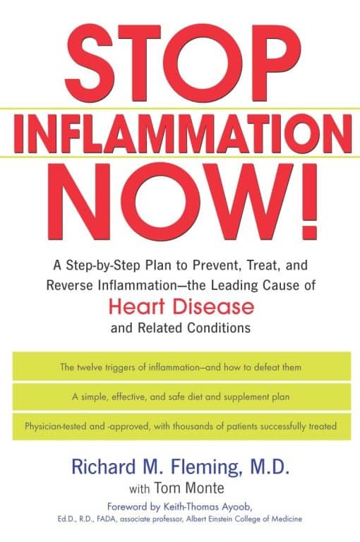 Stop Inflammation Now!: A Step-by-Step Plan to Prevent, Treat, and Reverse Inflammation--The Leading Cause of Heart Disease and Related Conditions