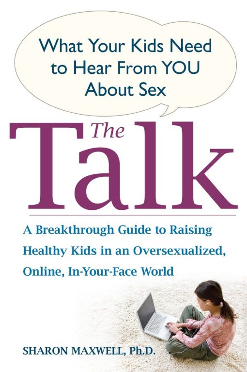 The Talk: What Your Kids Need to Hear from You About Sex