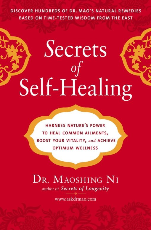 Secrets of Self-Healing: Harness Nature's Power to Heal Common Ailments, Boost Your Vitality,and Achieve Optimum Wellness