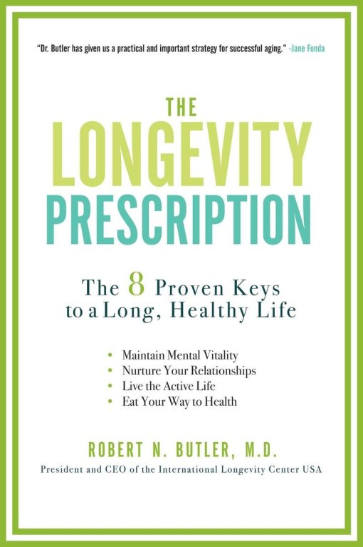 The Longevity Prescription: The 8 Proven Keys to a Long, Healthy Life