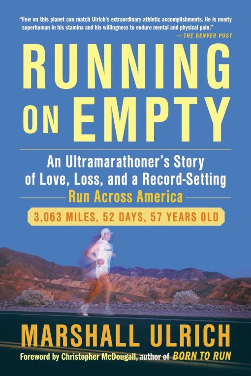 Running on Empty: An Ultramarathoner’s Story of Love, Loss, and a Record-Setting Run  Across Ameri ca