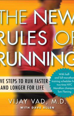 The New Rules of Running: Five Steps to Run Faster and Longer for Life