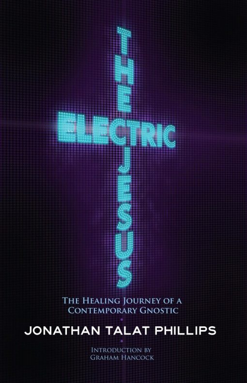 The Healing Journey of a Contemporary Gnostic: The Electric Jesus