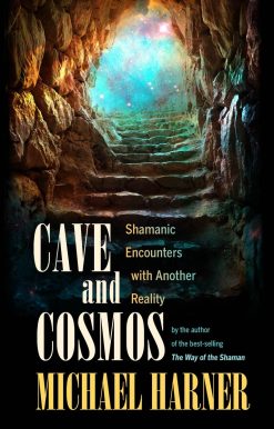 Shamanic Encounters with Another Reality: Cave and Cosmos