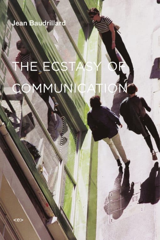 The Ecstasy of Communication, new edition: