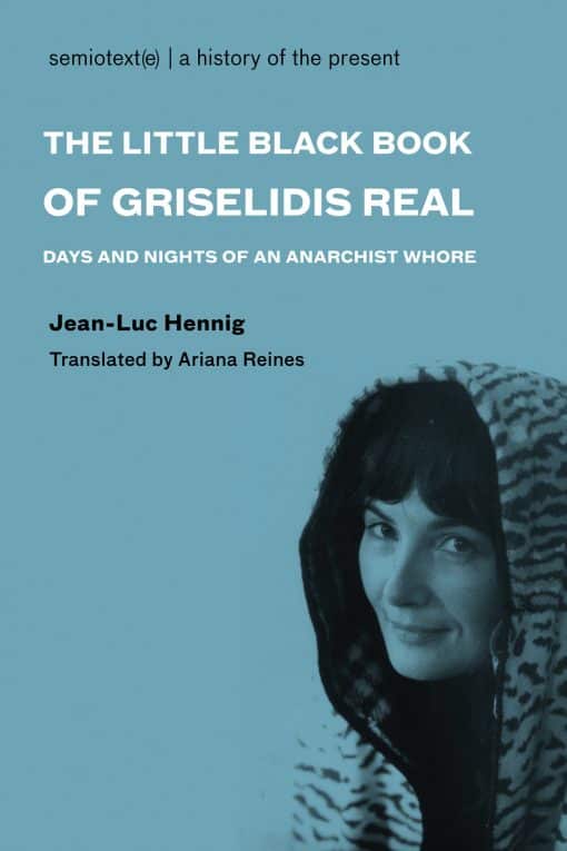 Days and Nights of an Anarchist Whore: The Little Black Book of Grisélidis Réal