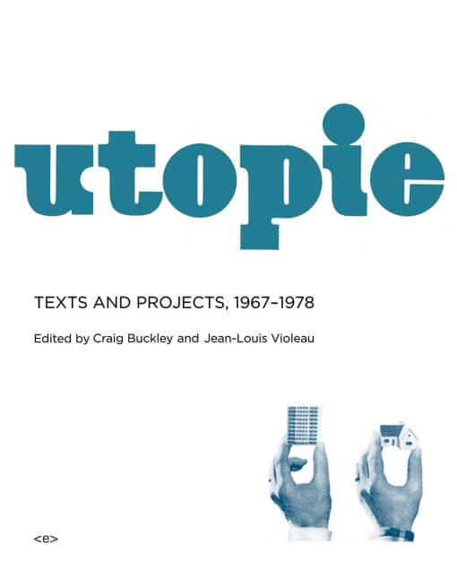 Utopie: Texts and Projects, 1967-1978