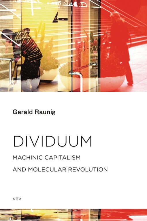 Machinic Capitalism and Molecular Revolution: Dividuum