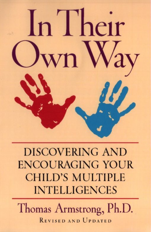 In Their Own Way: Discovering and Encouraging Your Child's Multiple Intelligences