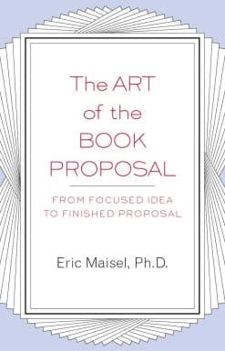 The Art of the Book Proposal: From Focused Idea to Finished Proposal