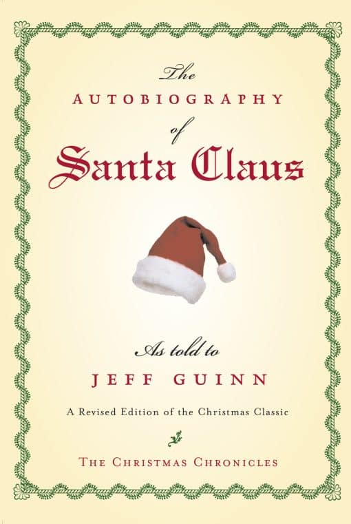 A Revised Edition of the Christmas Classic: The Autobiography of Santa Claus