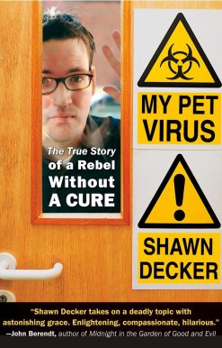 My Pet Virus: The True Story of a Rebel Without a Cure