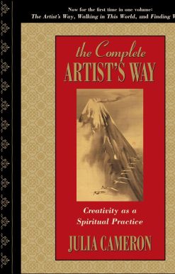 The Complete Artist's Way: Creativity as a Spiritual Practice