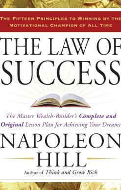 The Master Wealth-Builder's Complete and Original Lesson Plan for Achieving Your Dreams: The Law of Success