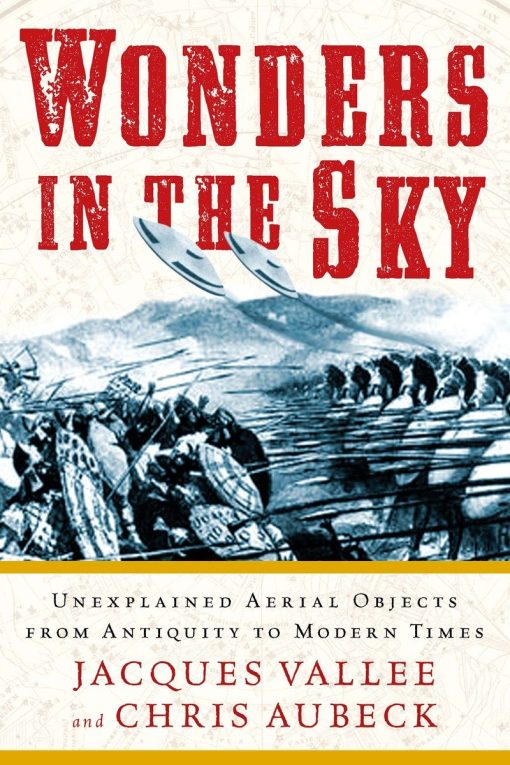 Unexplained Aerial Objects from Antiquity to Modern Times: Wonders in the Sky